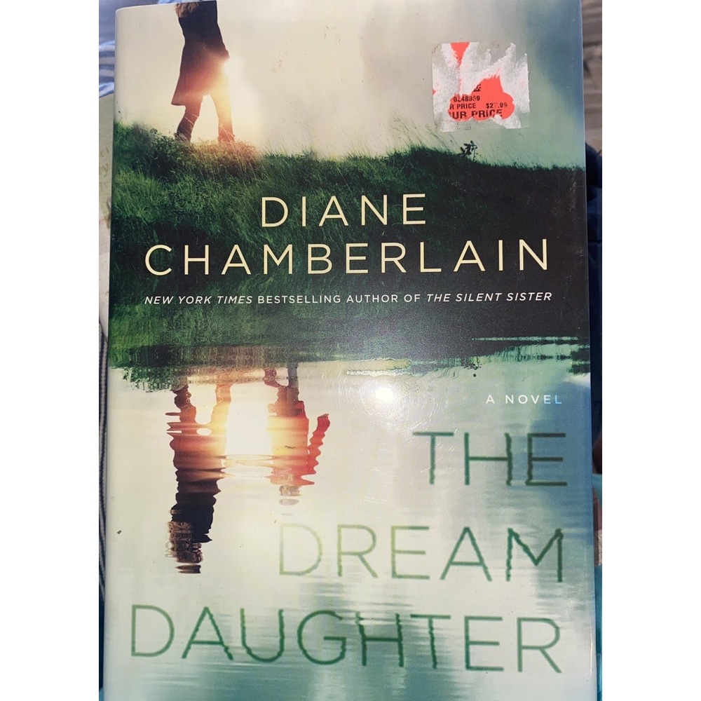 The Dream Daughter : A Novel by Diane Chamberlain (2018, Hardcover, 1st Ed.)